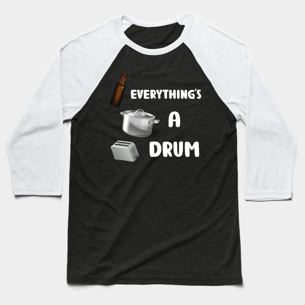 Everything's A Drum (black) Baseball T-Shirt by De2roiters